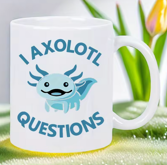 I Axolotl Questions Funny Mug