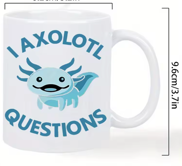 I Axolotl Questions Funny Mug